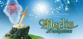Merlin l’Enchanteur en comédie musicale au Palais des Congrès de Paris